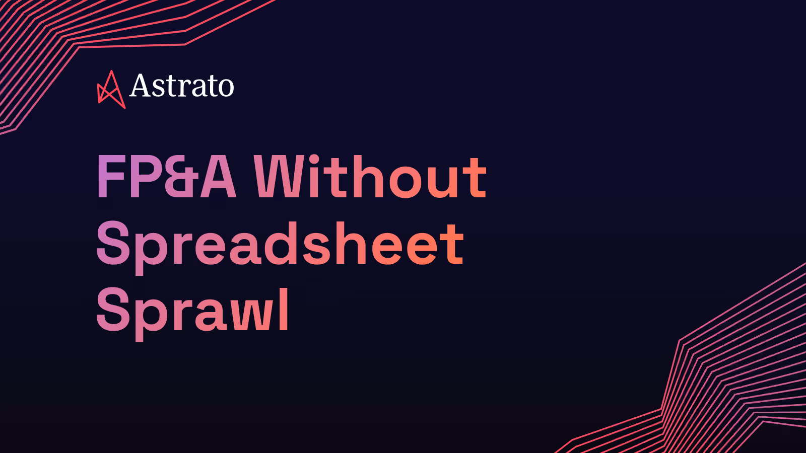 FP&A Without Spreadsheet Sprawl: Escaping Excel Chaos in Finance