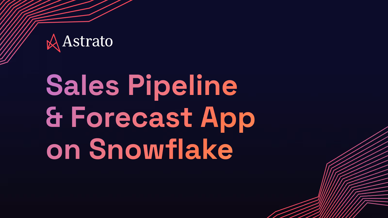 Sales Pipeline & Forecast App on Snowflake: Beyond the CRM