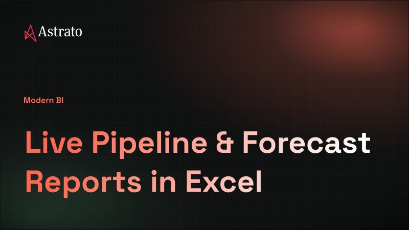 Live Pipeline & Forecast Reports in Excel for RevOps