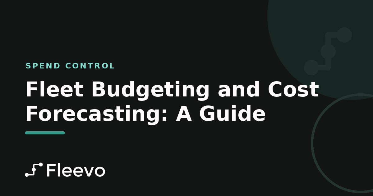 Fleet Budgeting and Cost Forecasting: A Guide