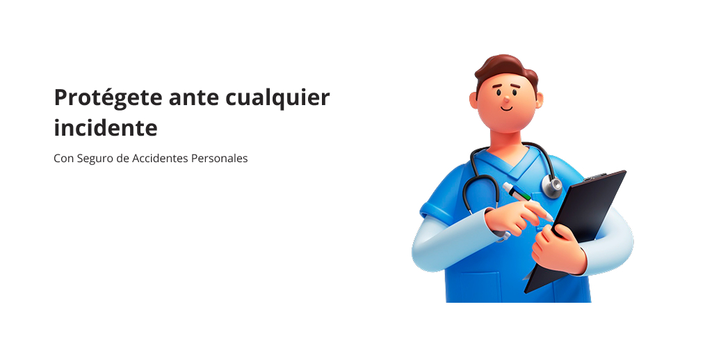 Protégete ante cualquier incidente, Con Seguro de Accidentes Personales