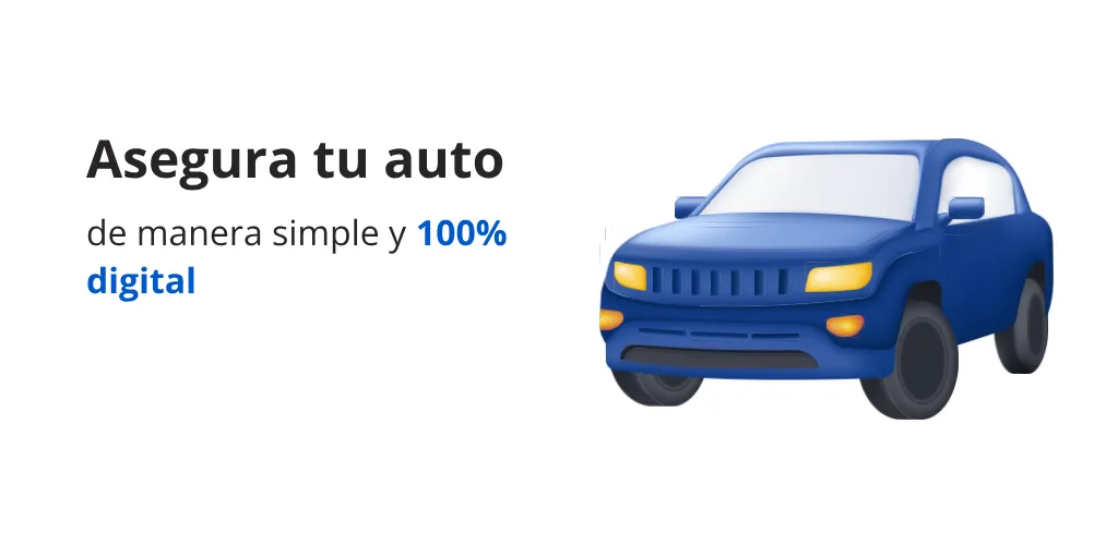 Asegura tu auto de manera simple y 100% digital