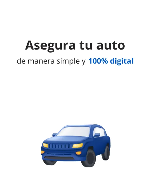 Asegura tu auto de manera simple y 100% digital