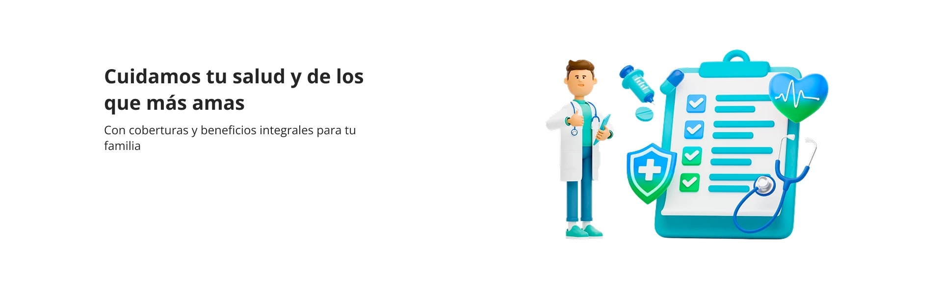 Cuidamos tu salud y de los que más amas. Con coberturas y beneficios integrales para tu familia