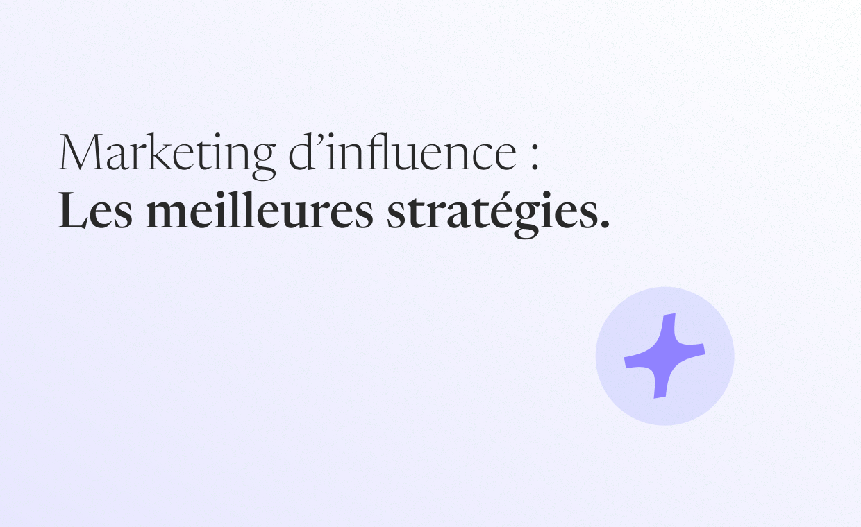 marketing d'Influence : Les meilleures stratégies
