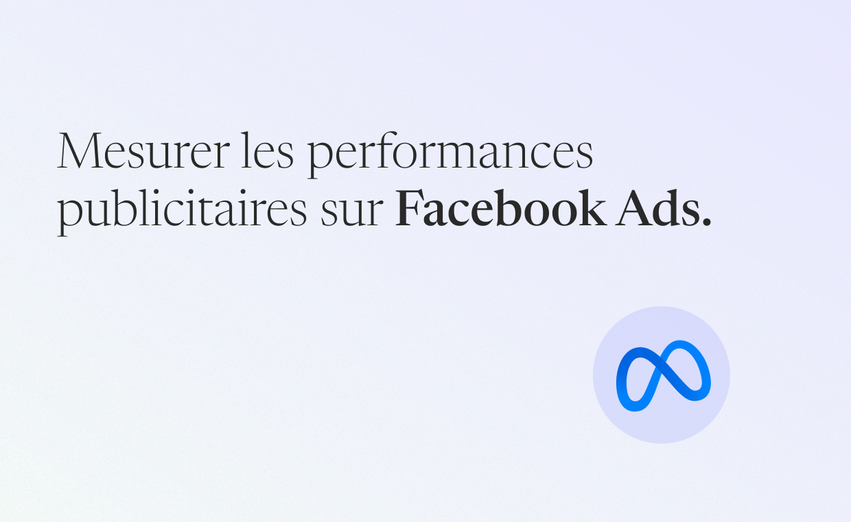 mesurer campagnes facebook ads