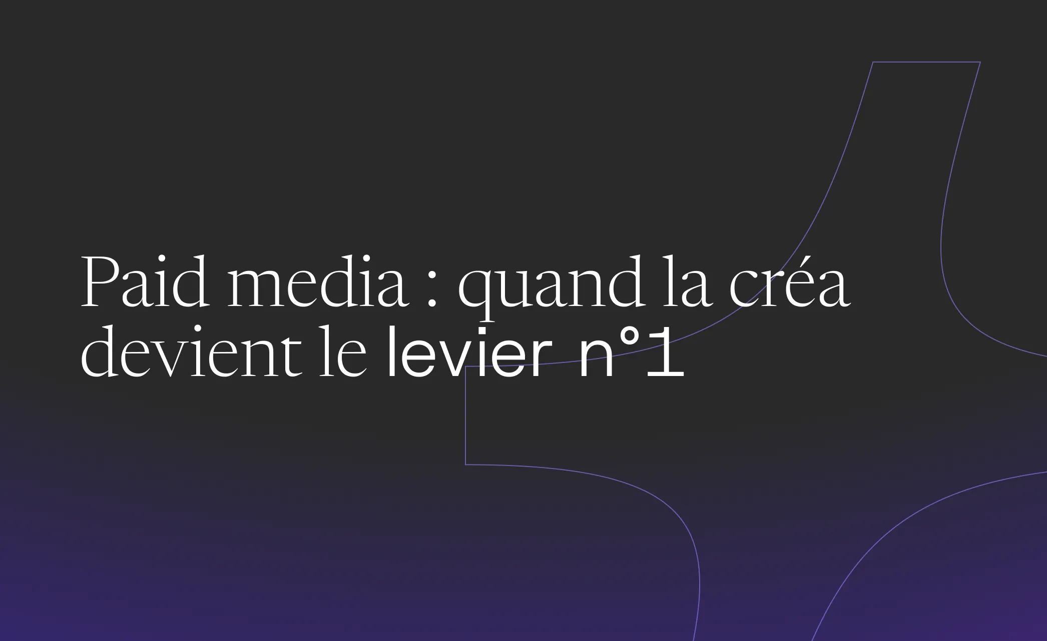 créa & paid media