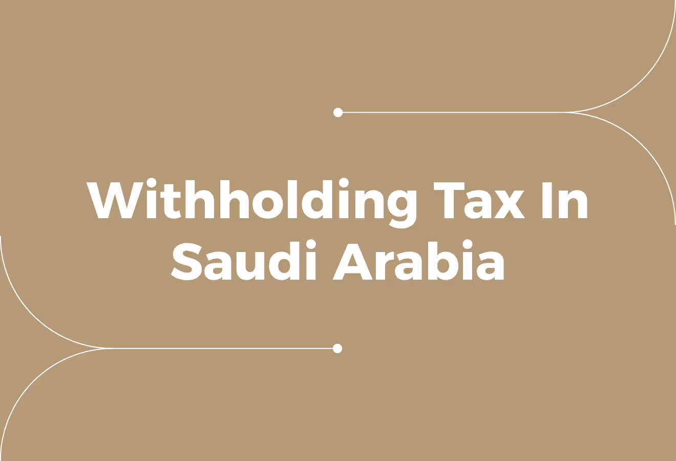 What Is Withholding Tax In Saudi Arabia? 