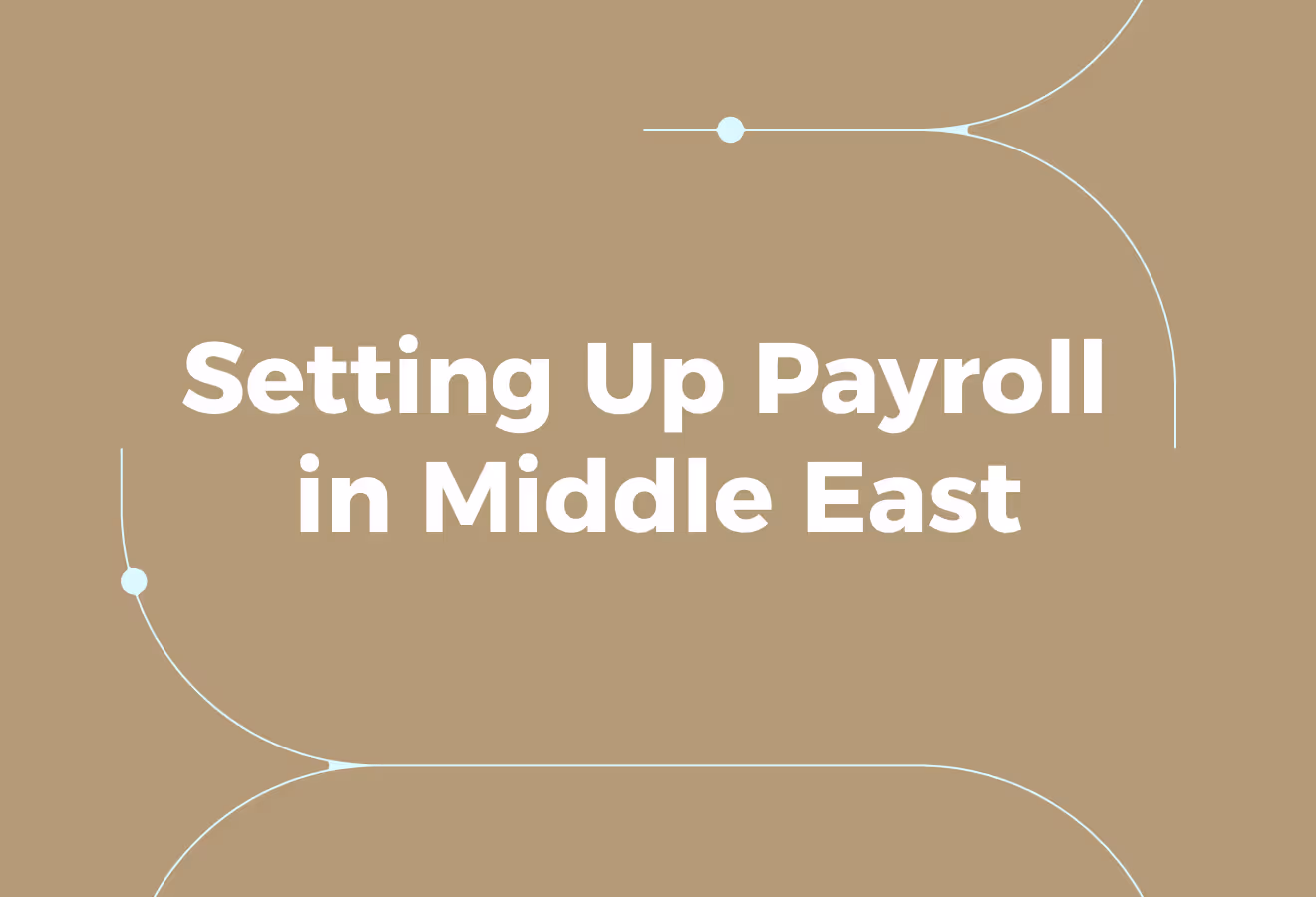 Setting Up Payroll and Benefits in the Middle East