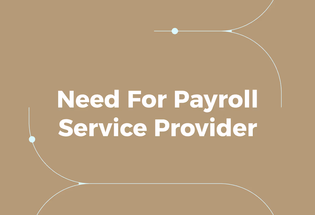 When Do You Need a Global Payroll Service Provider?