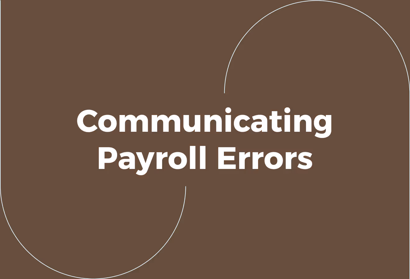 Communicating Payroll Errors to Your Employees