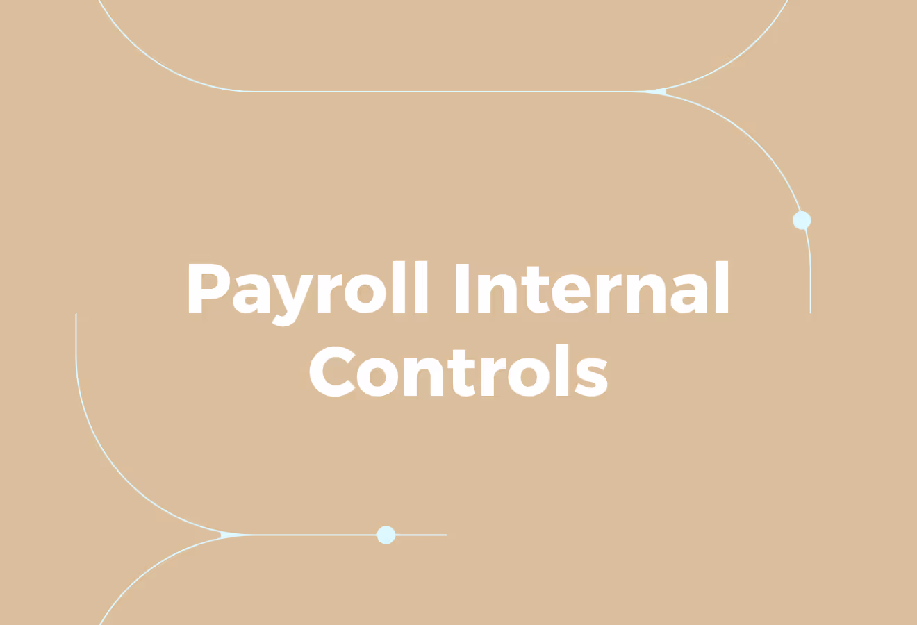 What Are Payroll Internal Controls