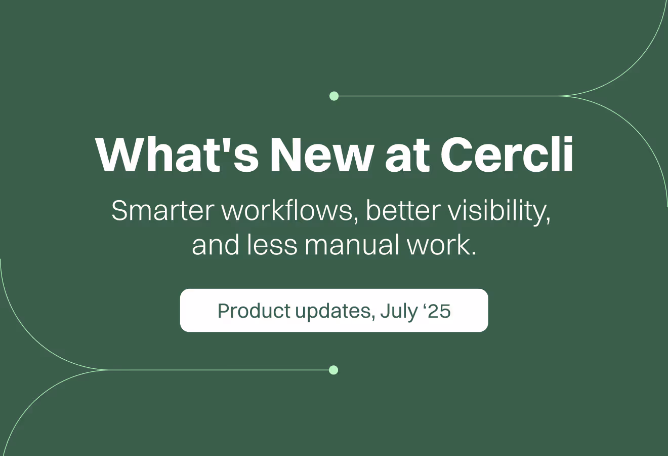 What's New at Cercli: Product Updates for July 2025