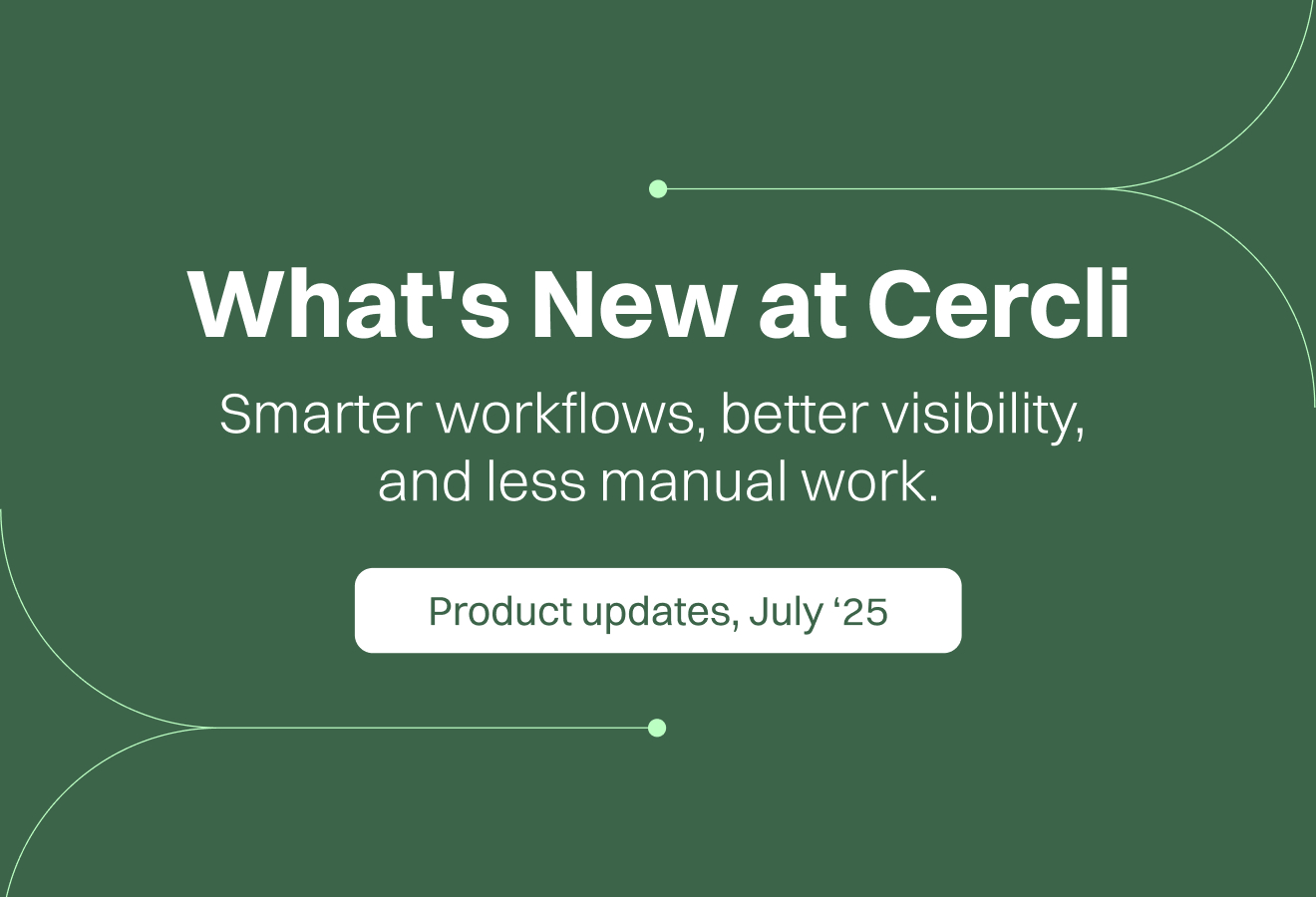 What's New at Cercli: Product Updates for July 2025