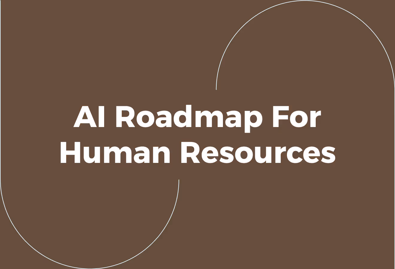Mapping Out an AI Roadmap For Human Resources