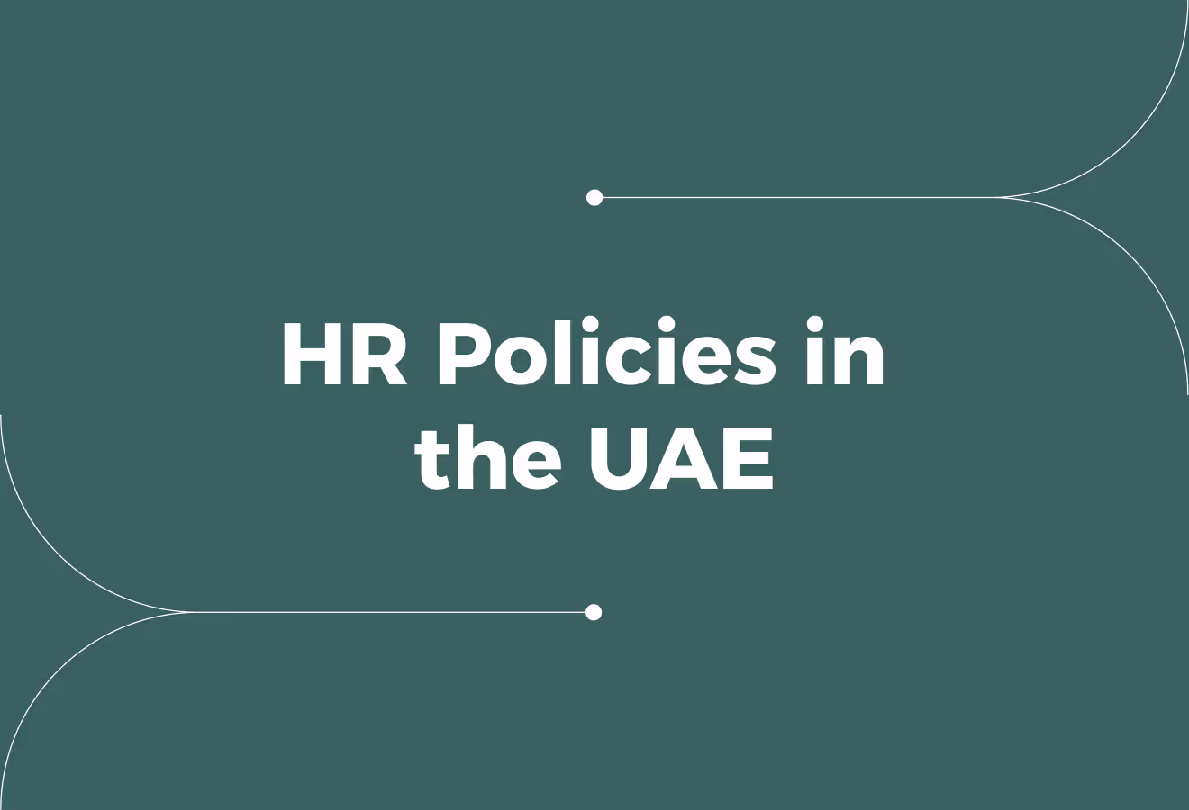 HR Policies in the UAE: What Employers Need to Know