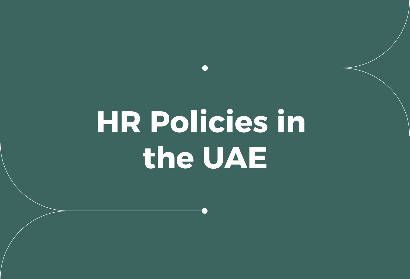 HR Policies in the UAE: What Employers Need to Know