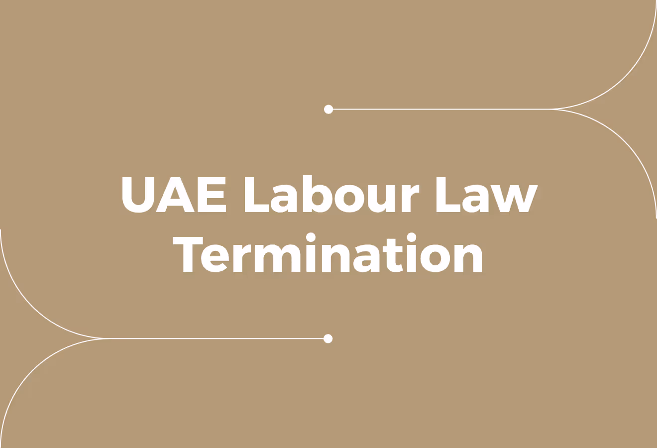 UAE Labour Laws on Termination: Rules & Employer-Employee Rights
