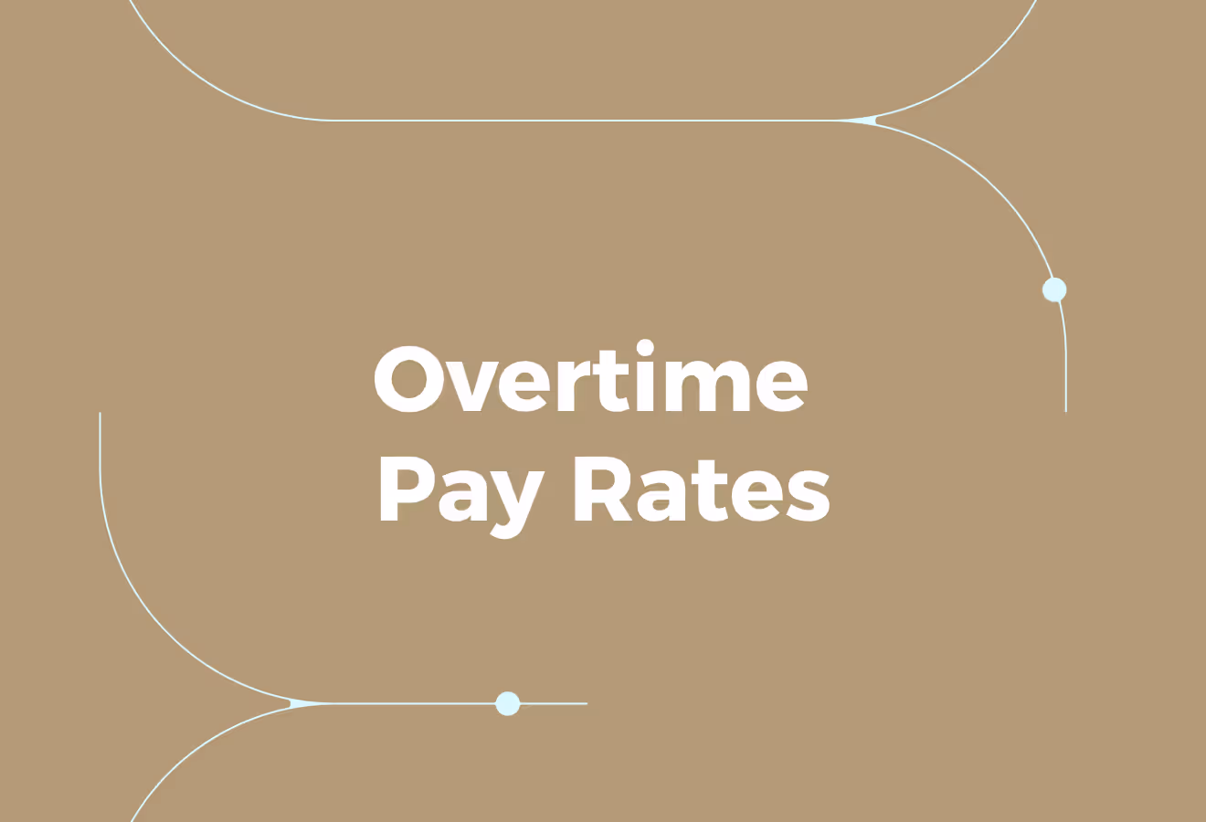 Overtime Pay Rates and Scenarios