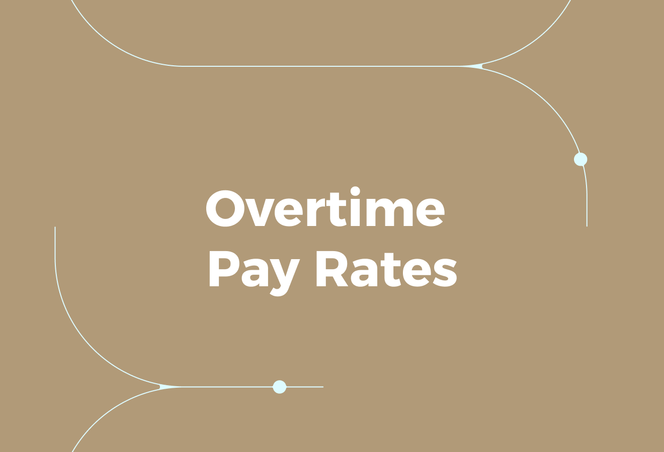 Overtime Pay Rates and Scenarios