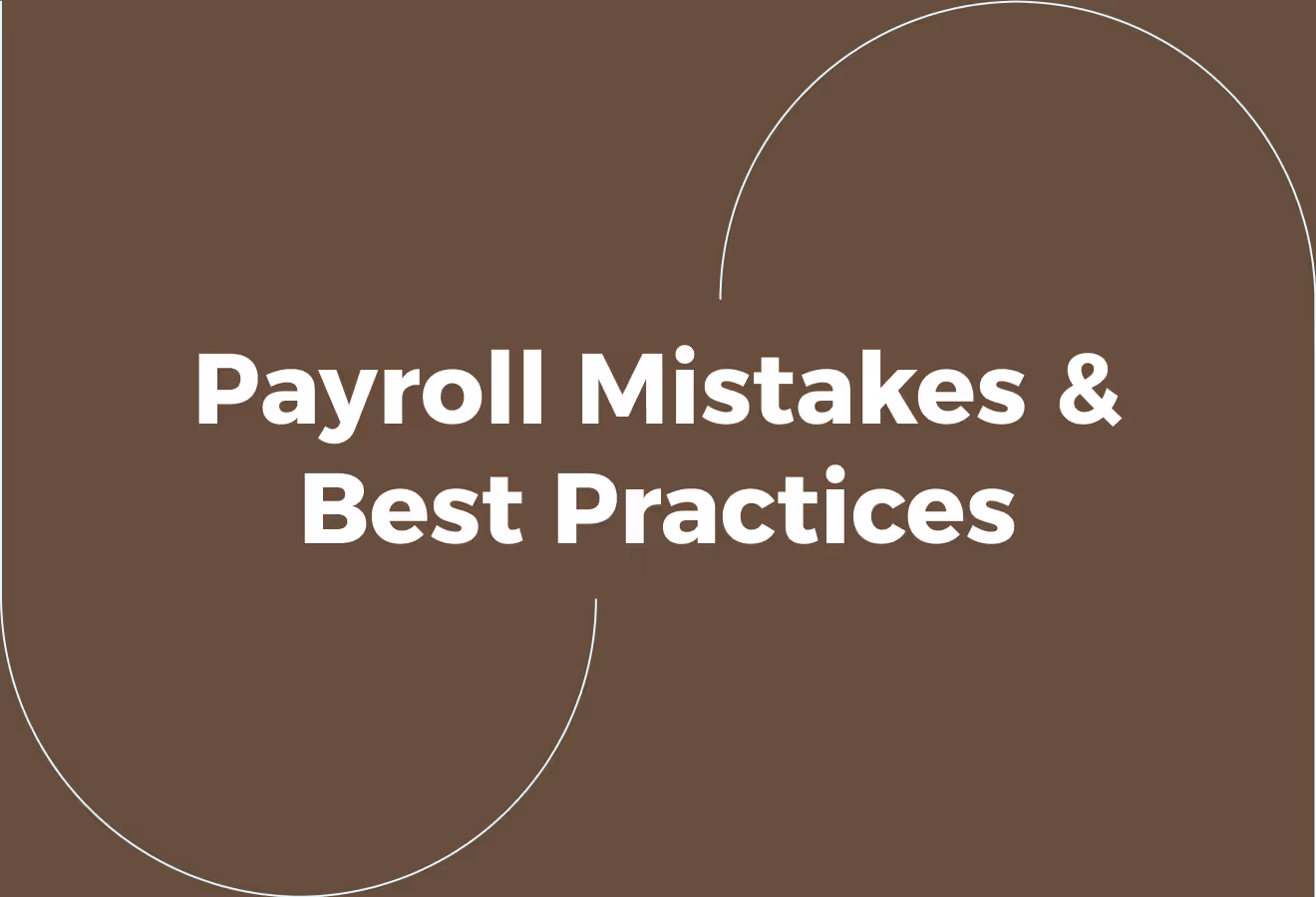 Payroll Mistakes & Best Practice Tips: Common Payroll Mistakes