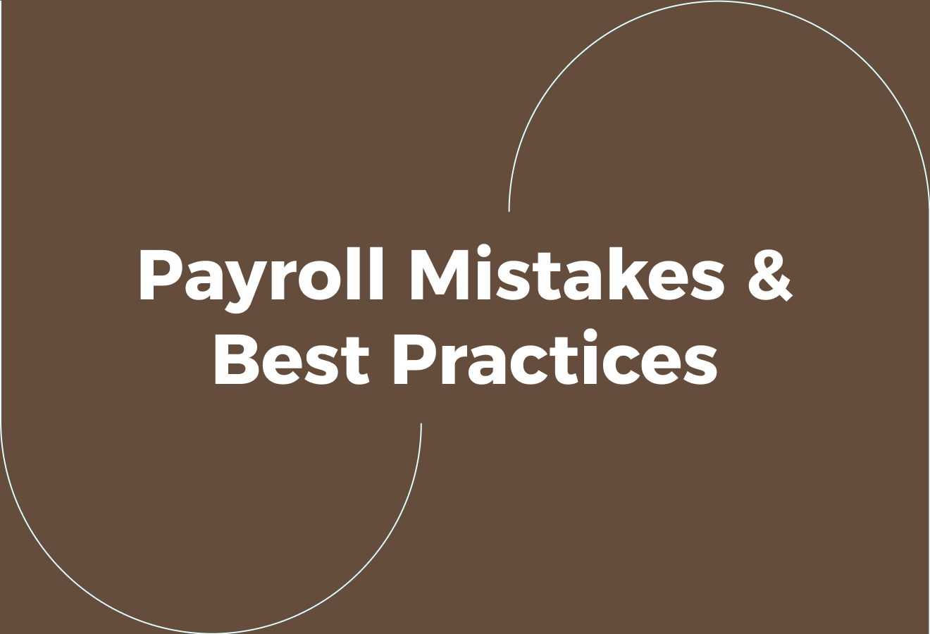 Payroll Mistakes & Best Practice Tips: Common Payroll Mistakes 