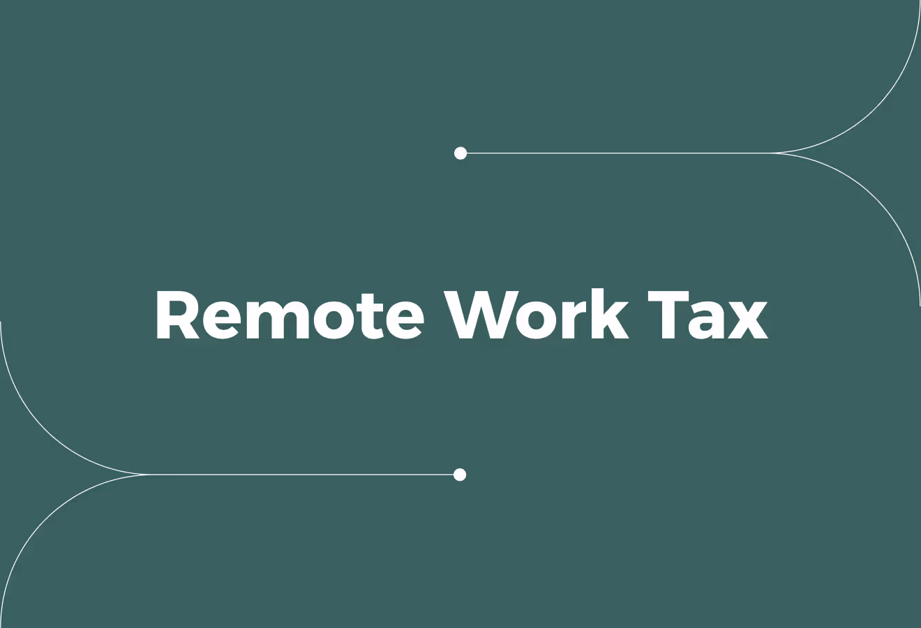 Remote Work Tax: Nine Practical Strategies for Business Compliance
