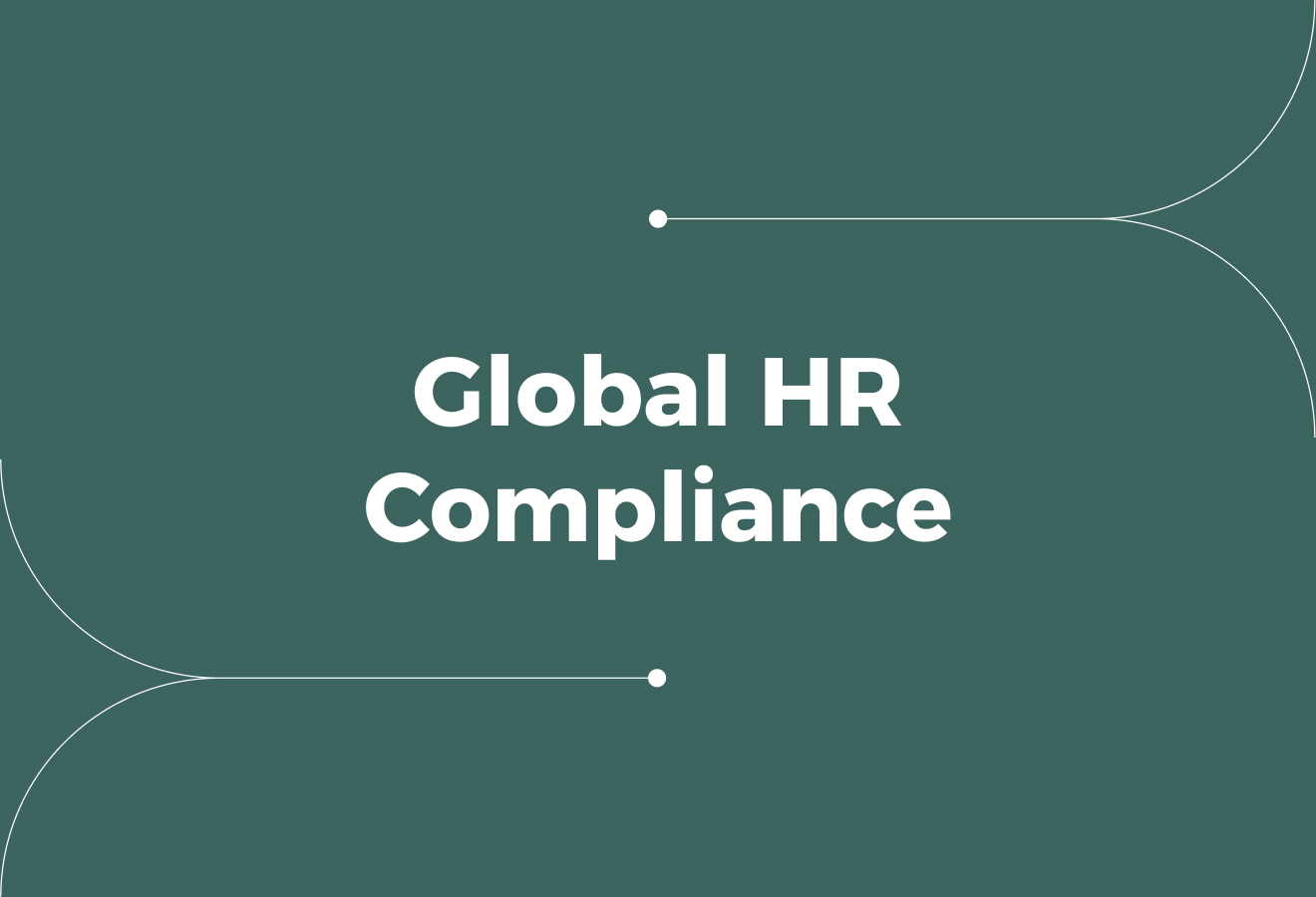 A Complete Guide on Global HR Compliance for Distributed Teams