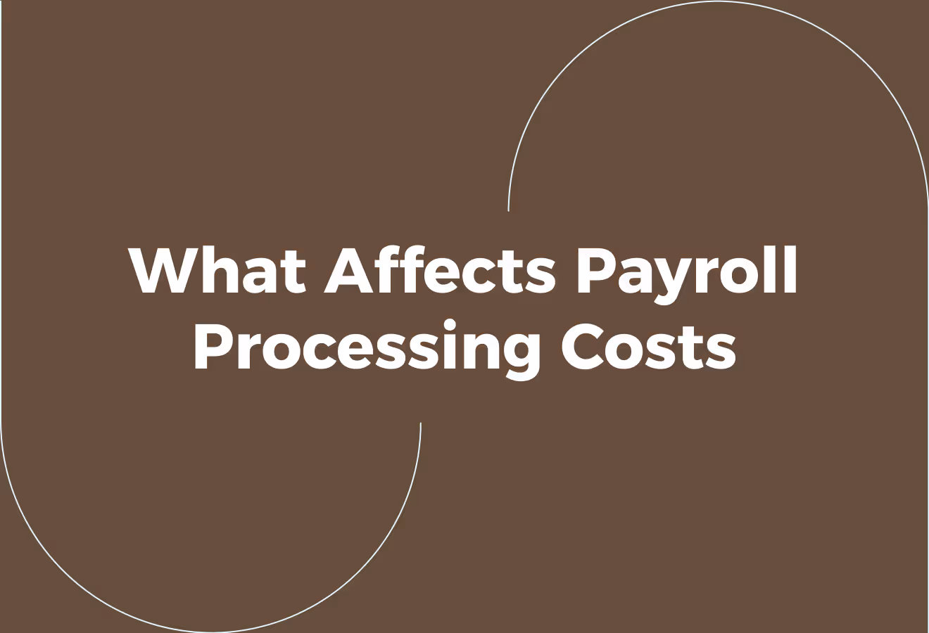 What Affects Payroll Processing Costs