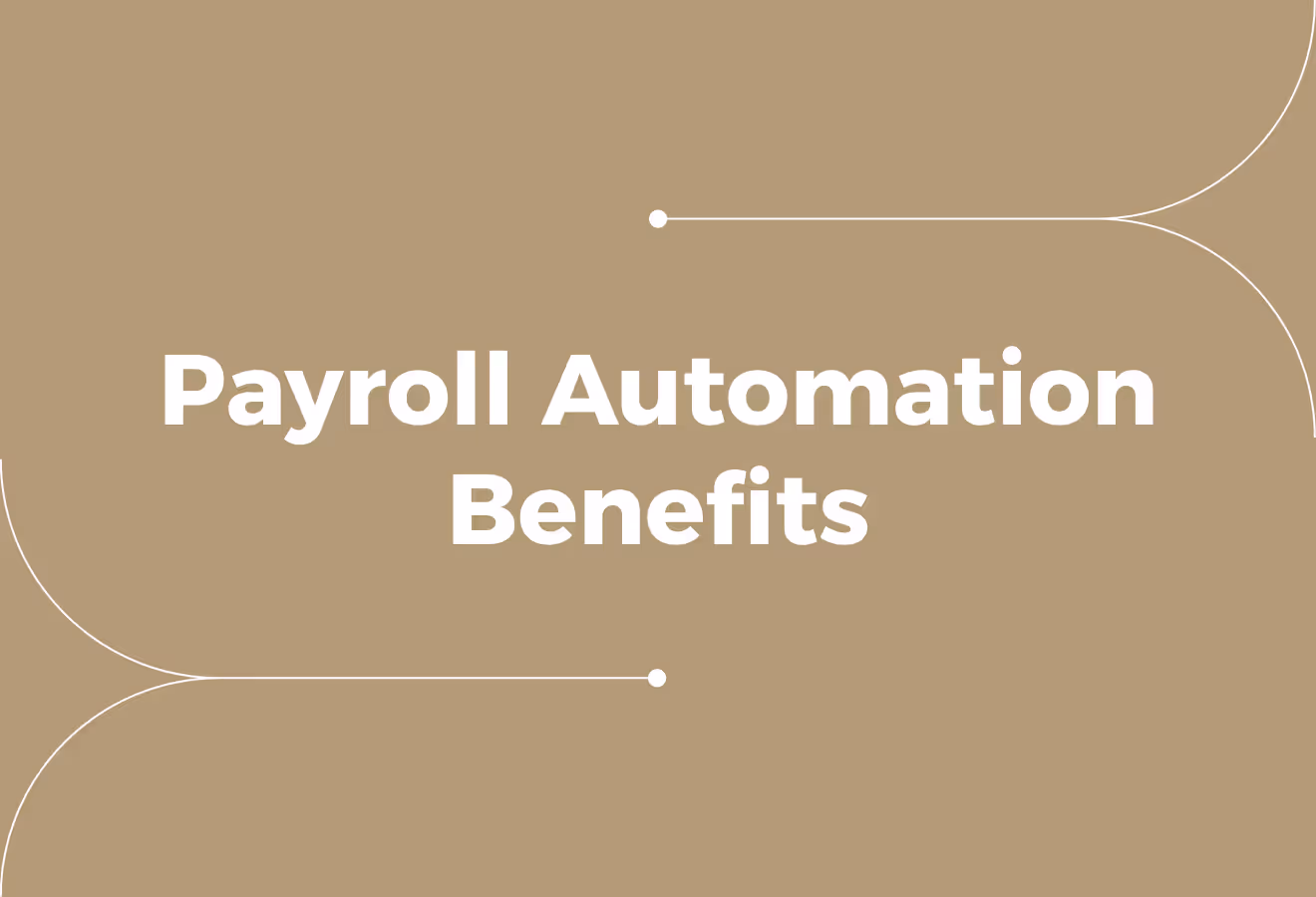 Payroll Automation Benefits (Why Businesses Are Making the Switch)