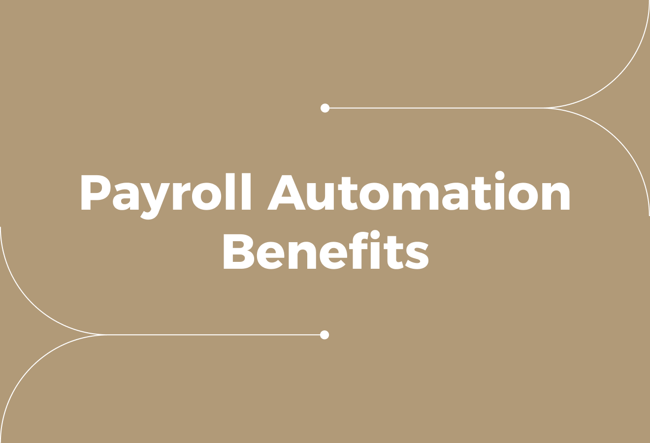 Payroll Automation Benefits (Why Businesses Are Making the Switch)