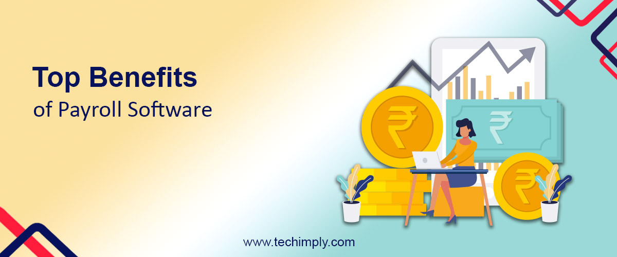 Benefits of Payroll - Best Payroll Software for Small Businesses