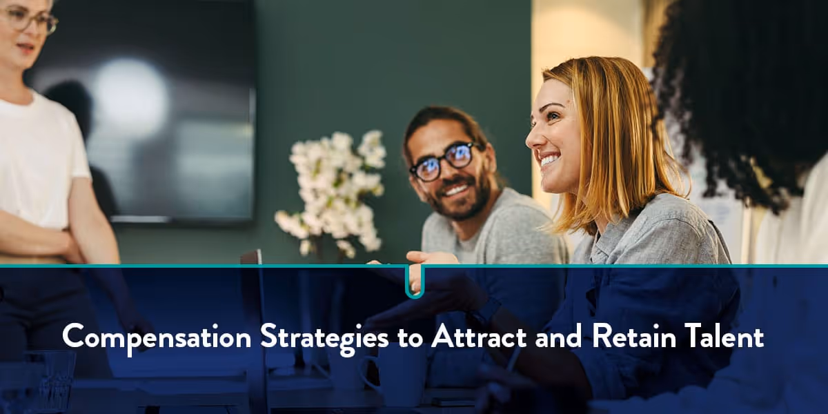 Build a Winning Compensation Strategy to Attract, Motivate, and Retain Talent