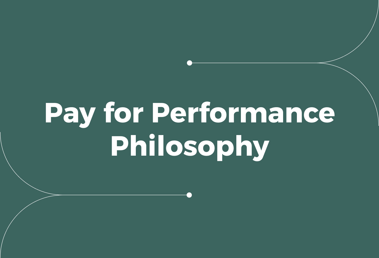 Building a Pay for Performance Philosophy and Aligning Compensation with Results