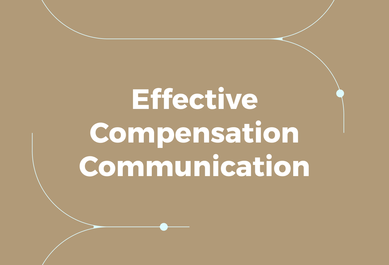 What Effective Compensation Communication Looks Like
