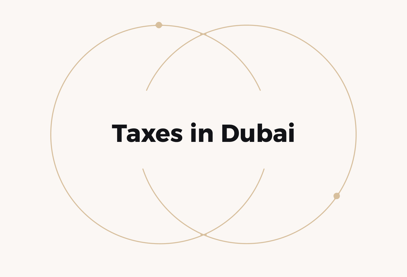 Do You Have to Pay Taxes in Dubai? A Guide For Businesses