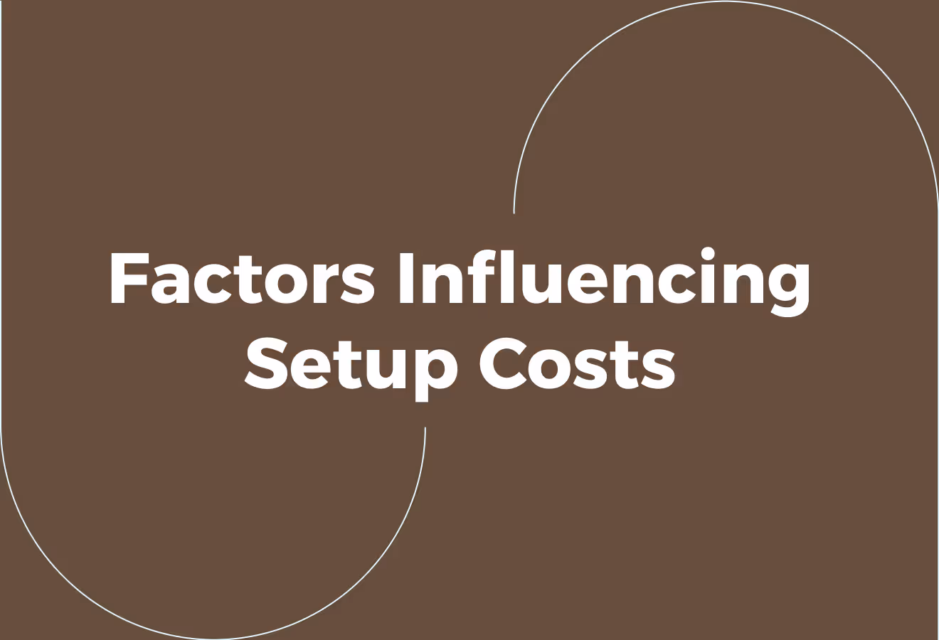 Factors Influencing Setup Costs