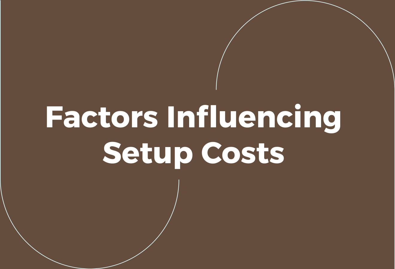 Factors Influencing Setup Costs