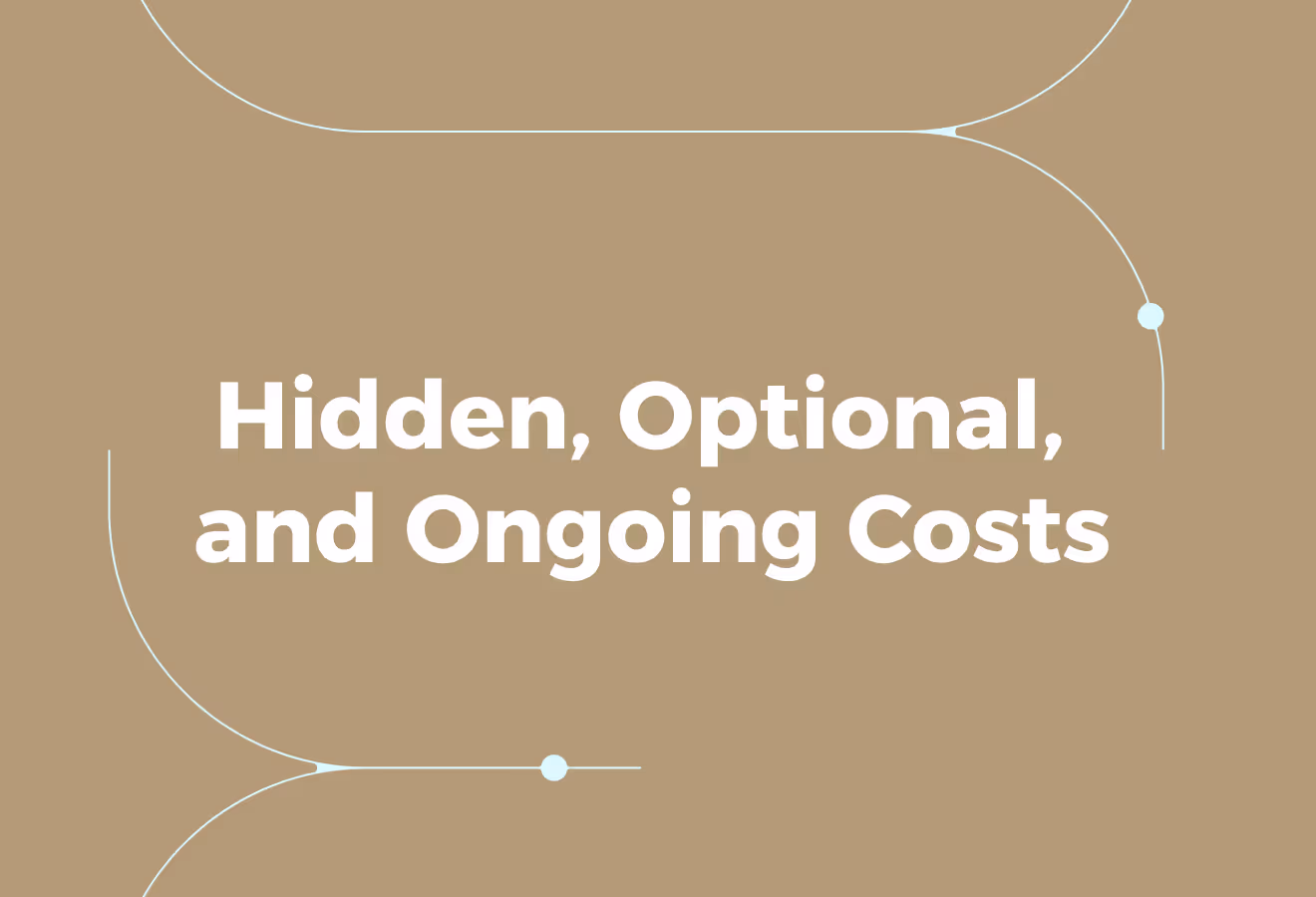 Hidden, Optional, and Ongoing Costs Entrepreneurs Should Anticipate