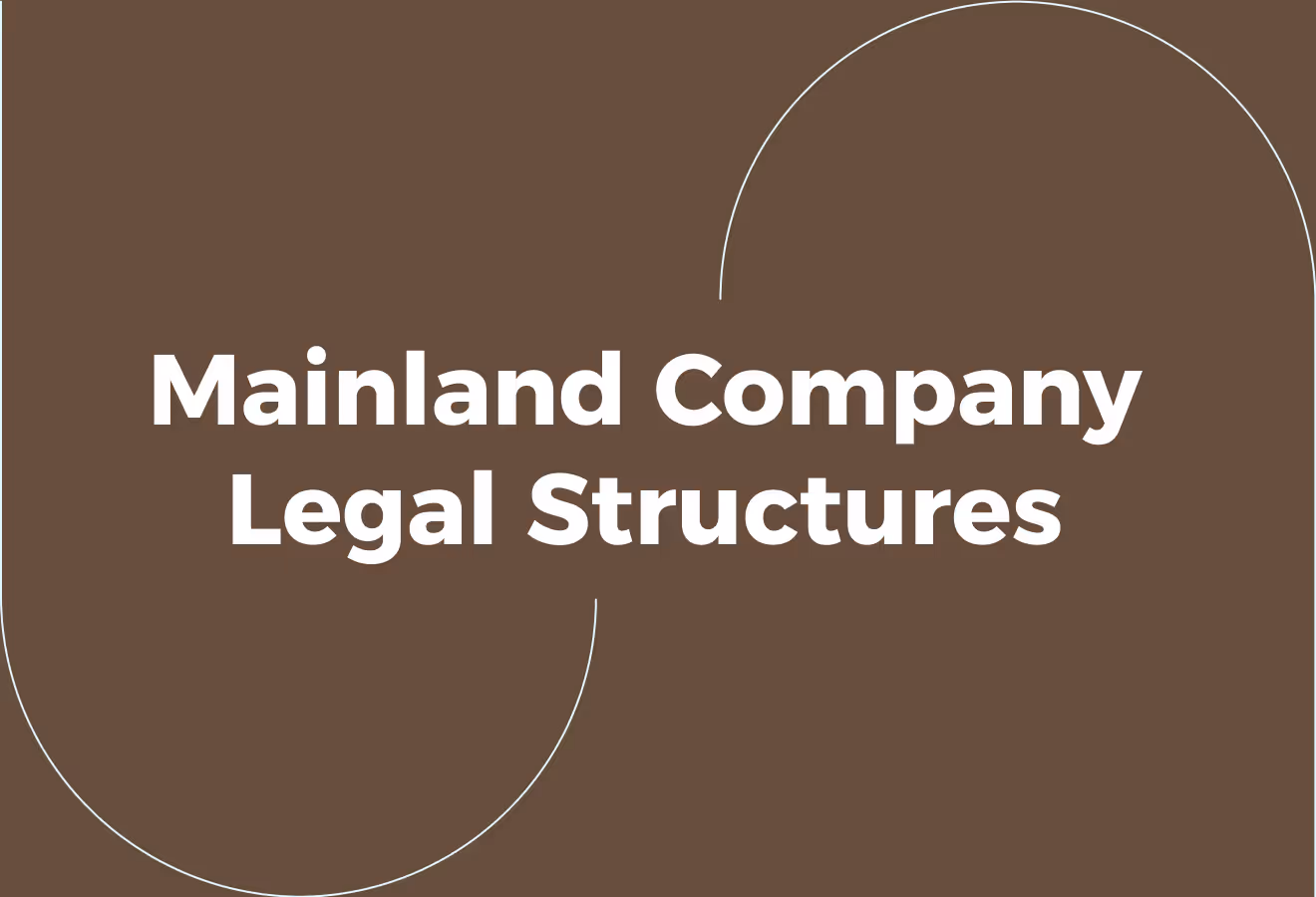 Mainland Company Legal Structures