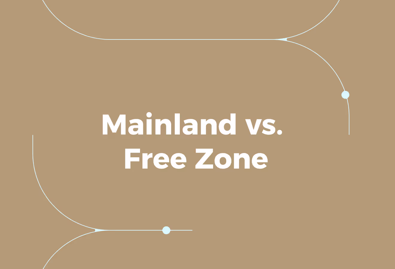 Mainland vs. Free Zone: How to Decide