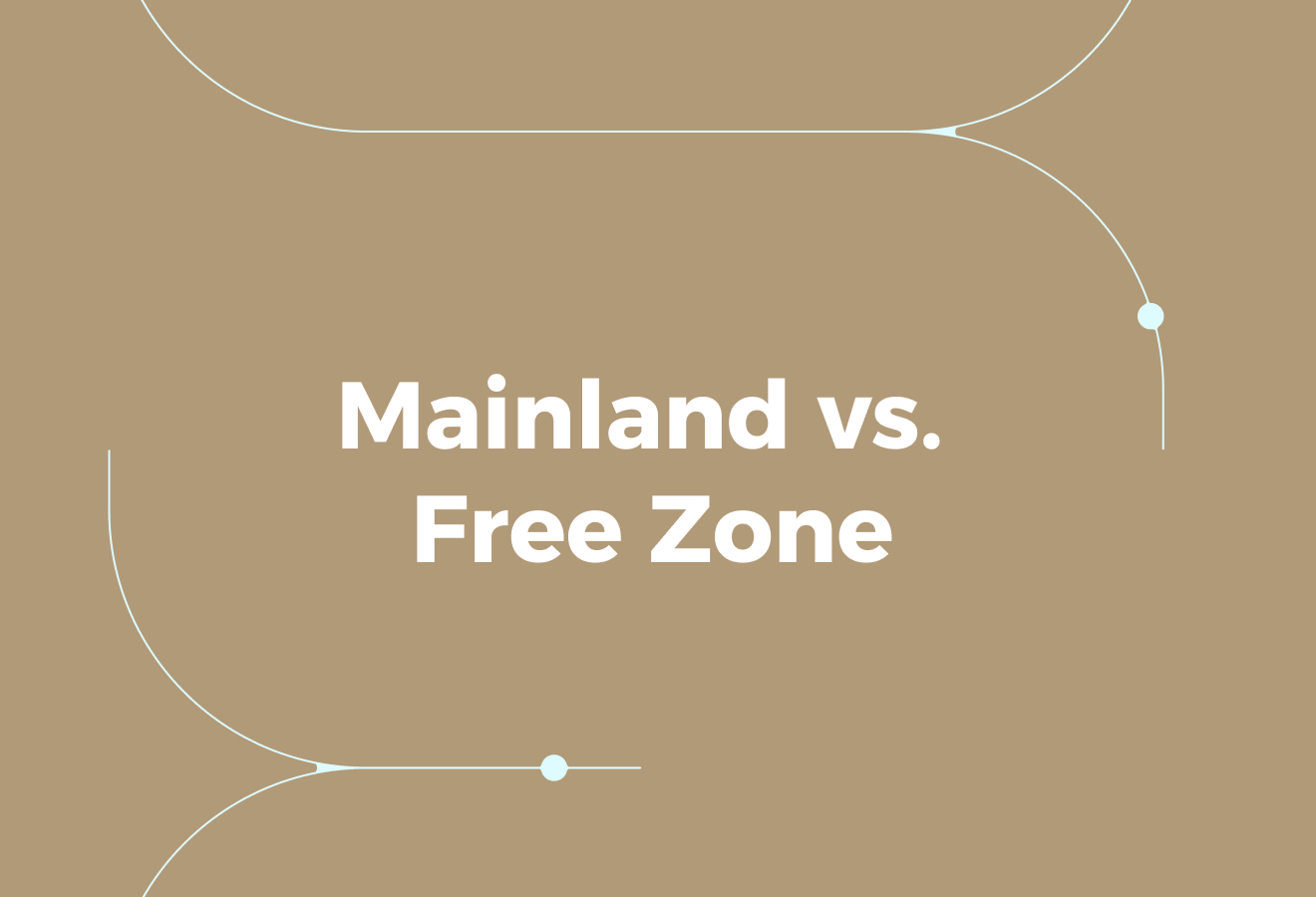 Mainland vs. Free Zone: How to Decide