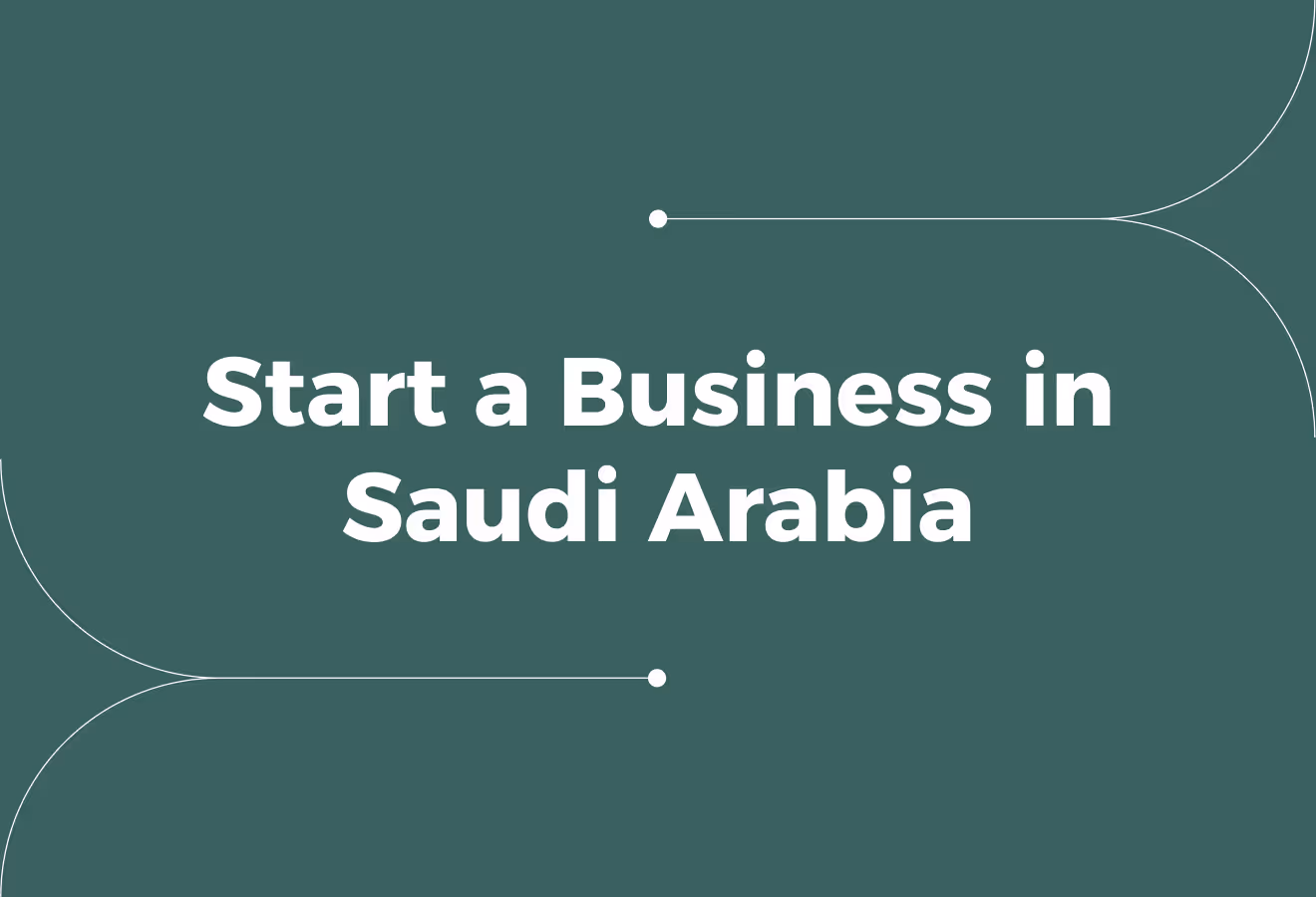 How to Start a Business in Saudi Arabia for Foreigners