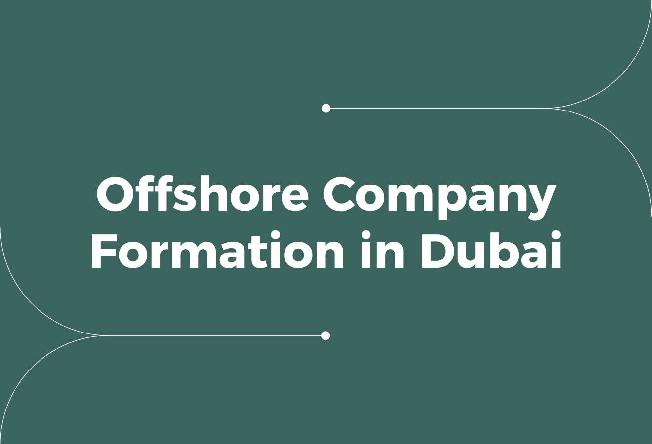 A Complete Guide on Offshore Company Formation in Dubai