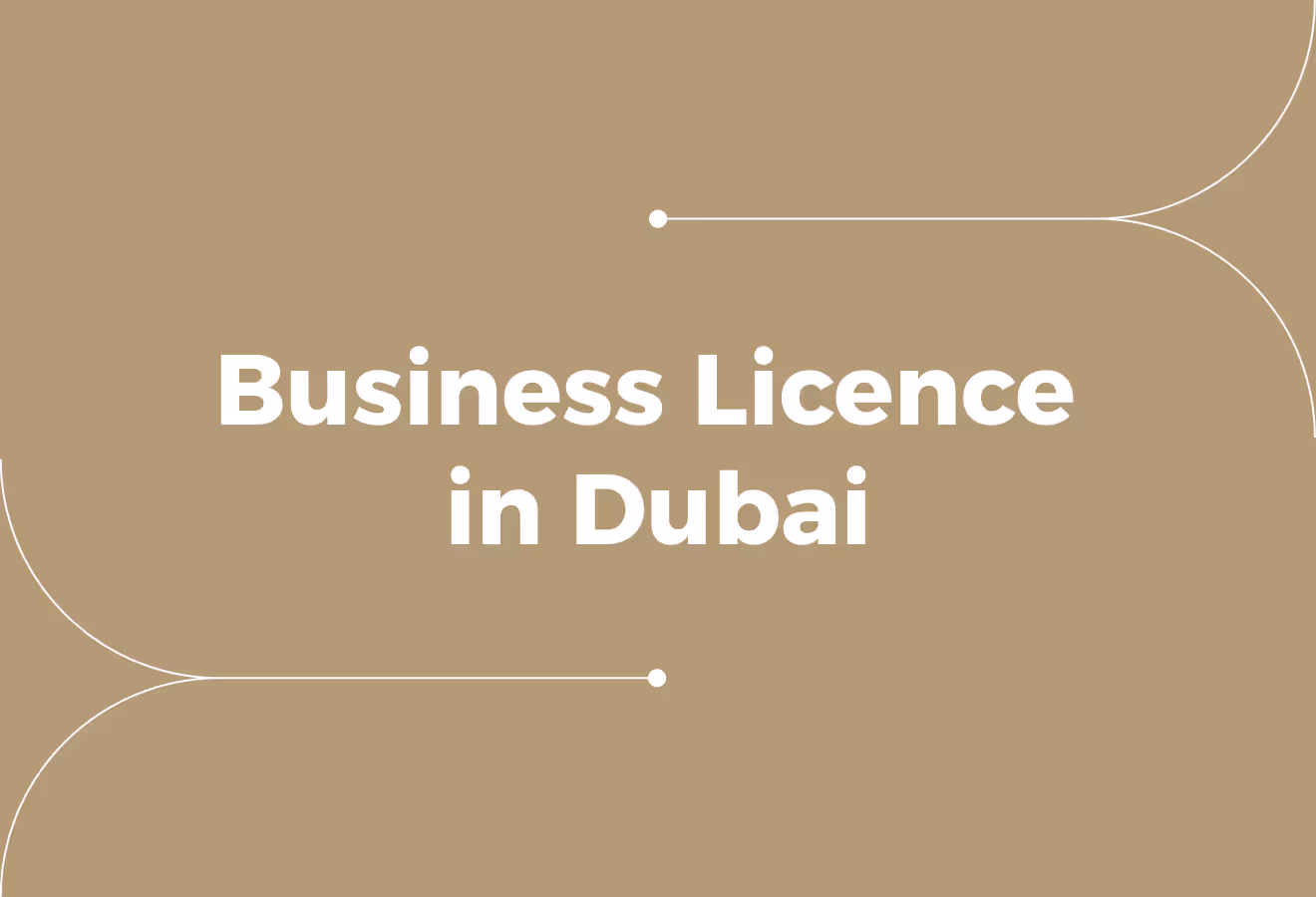 Business Licence in Dubai (Types, Costs, Requirements & How to Choose)