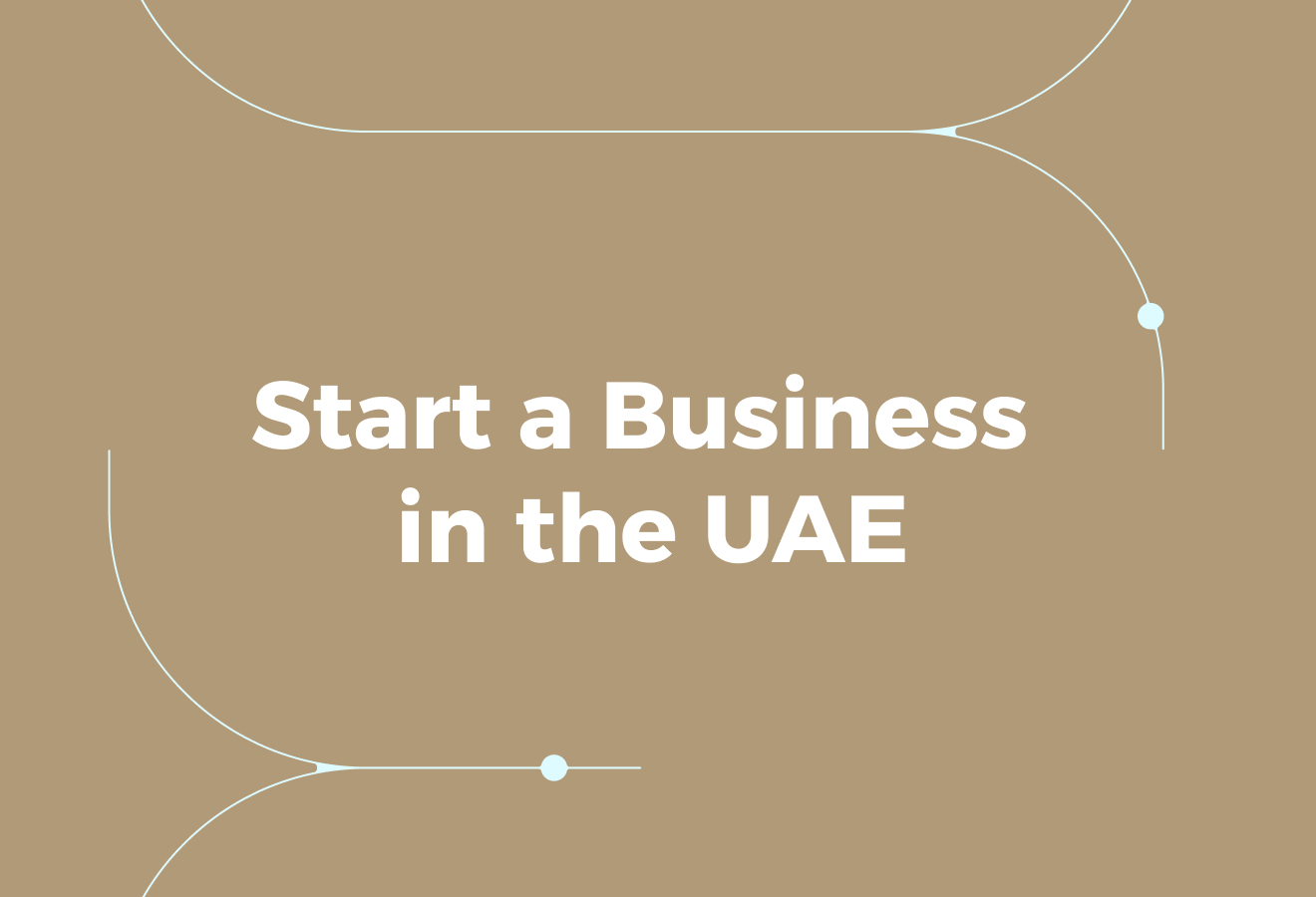 How to Start a Business in the UAE as a Foreigner