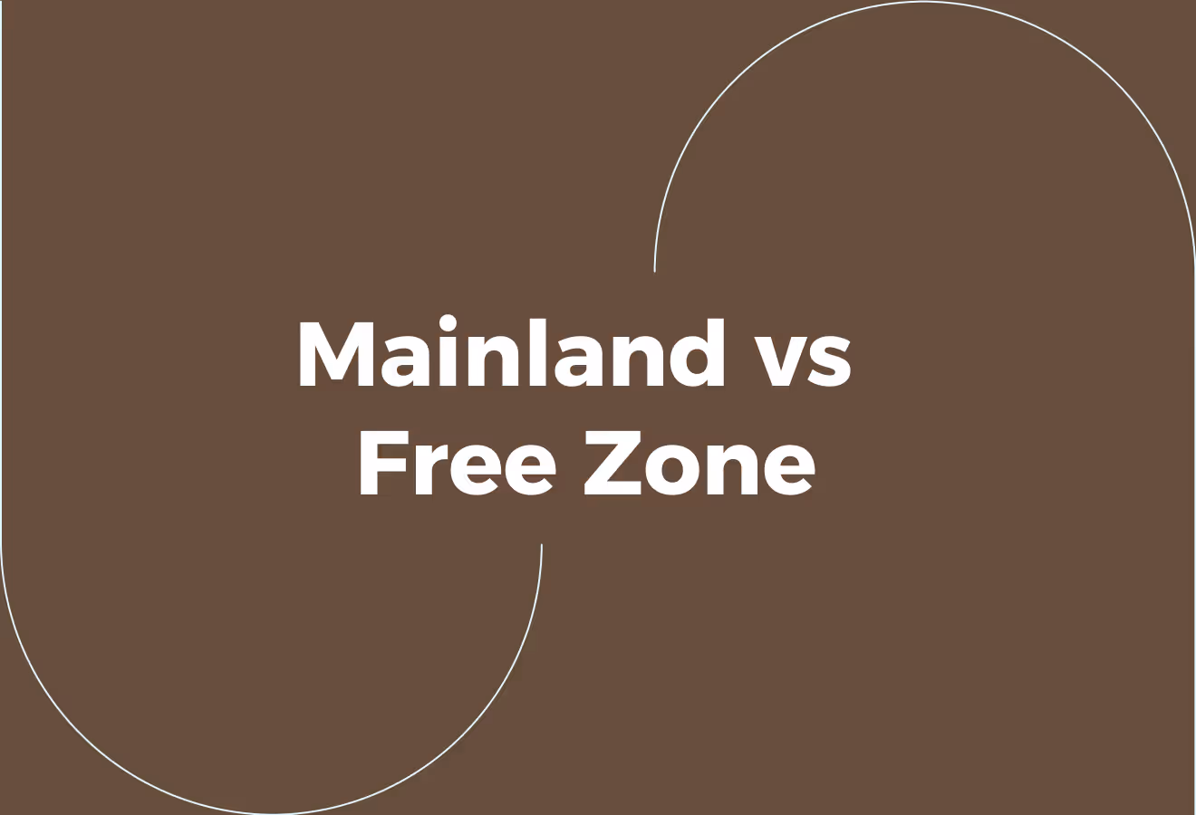 Mainland vs Free Zone: Choosing the Right Business Setup