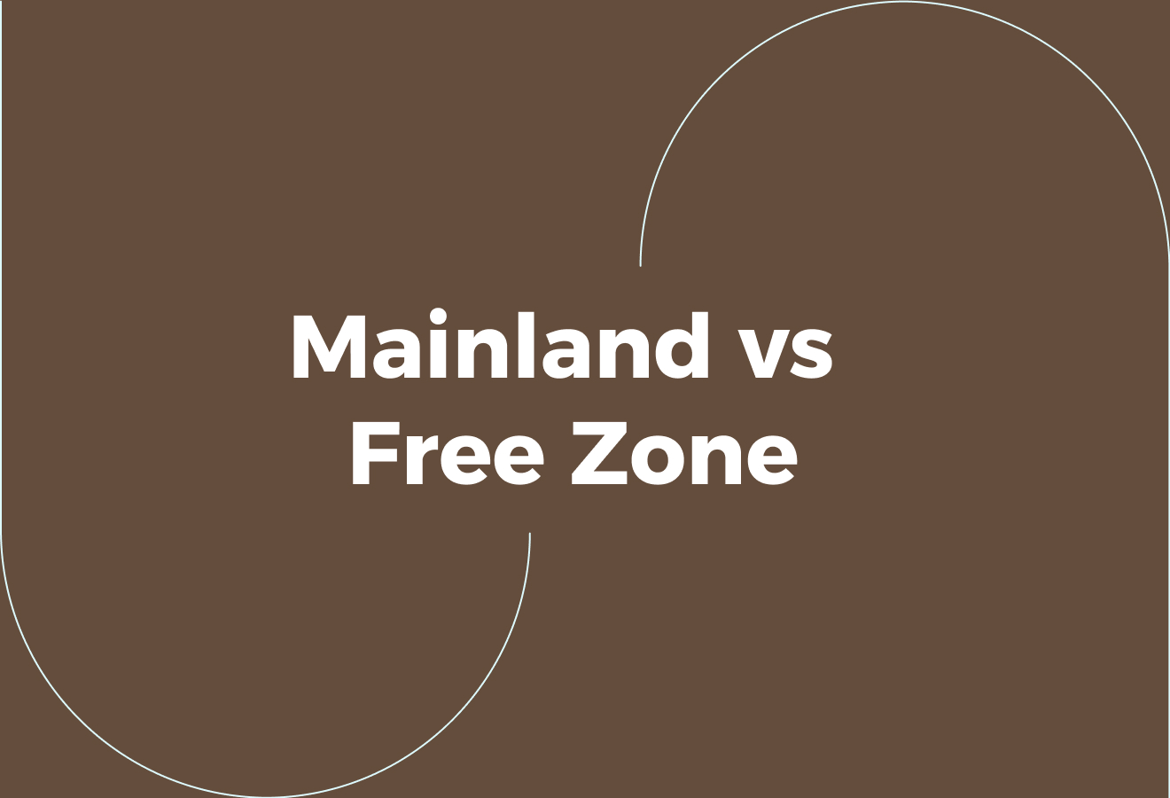 Mainland vs Free Zone: Choosing the Right Business Setup