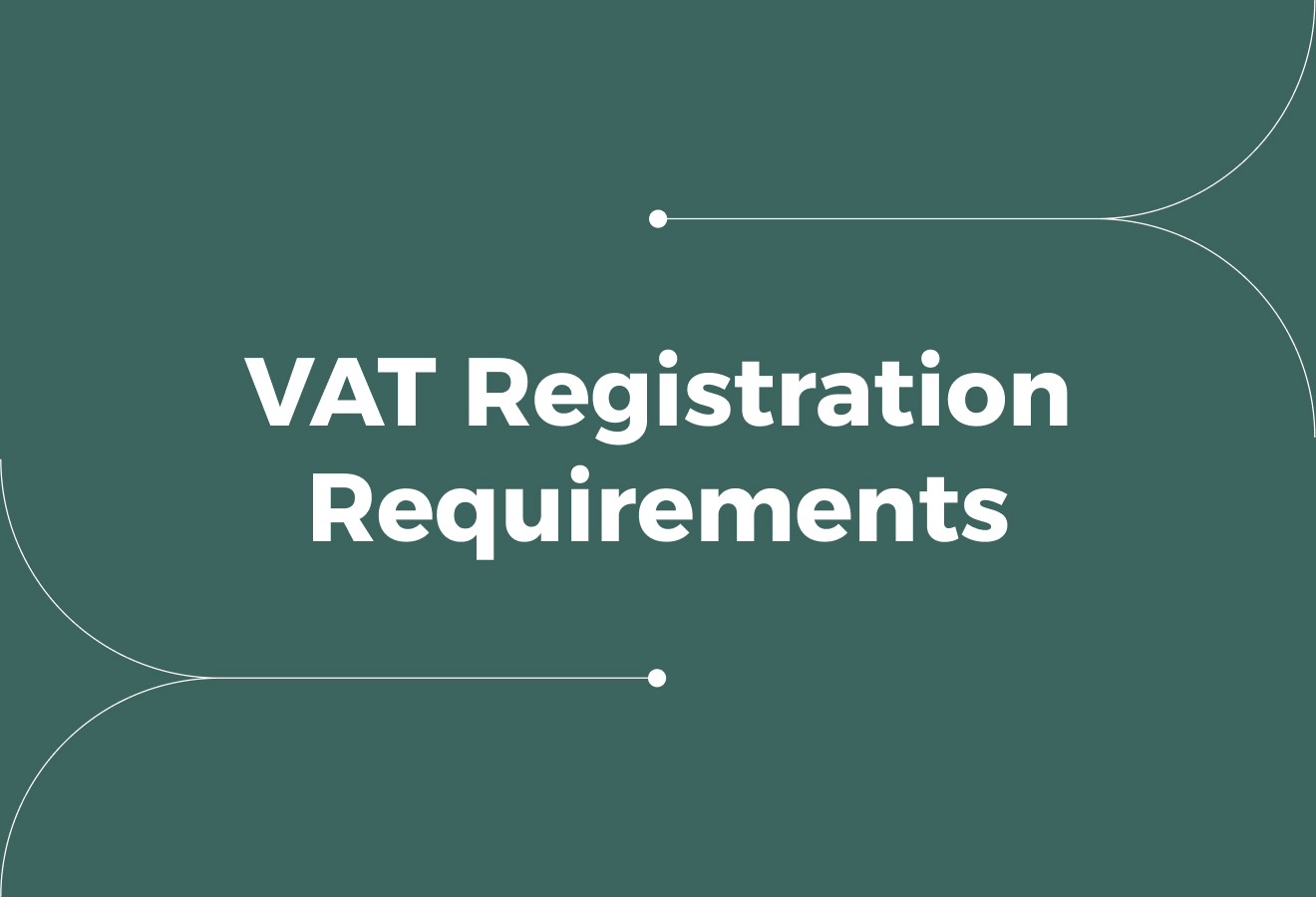 VAT Registration Requirements in the UAE: A Guide for Businesses