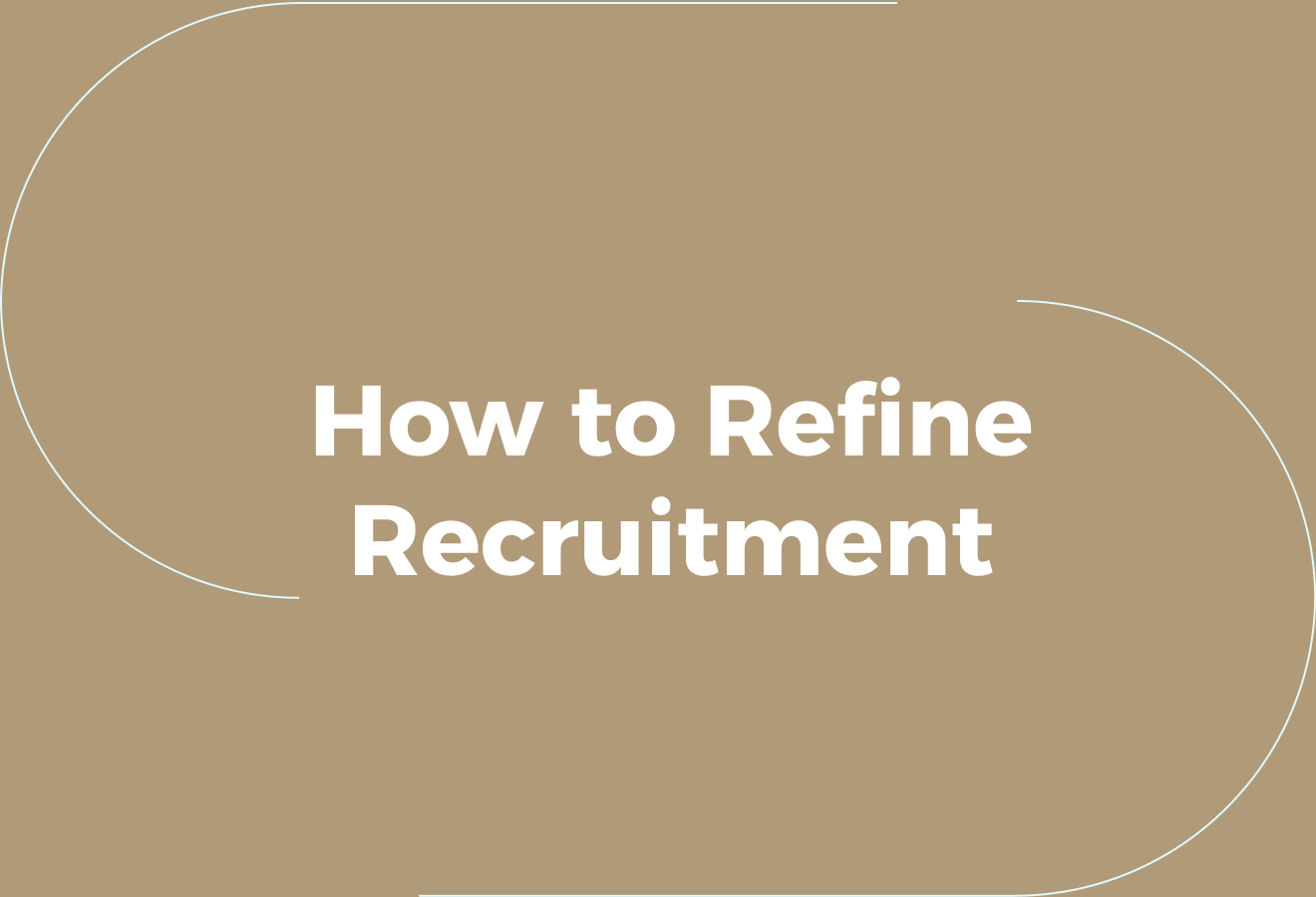 Refining Recruitment While Prioritising the Onboarding Transition 